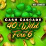 Cash Cascade - 40 Wild Fire 6 logó