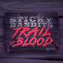 Sticky Bandits Trail of Blood logó
